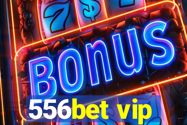 556bet vip